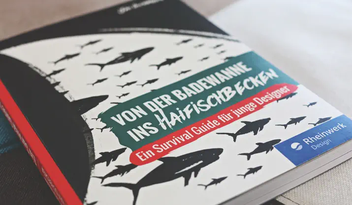 Von der Badewanne ins Haifischbecken – Ein Survival Guide für junge Designer – Von Jan Hochbruck Von der Badewanne ins Haifischbecken – Ein Survival Guide für junge Designer – Von Jan Hochbruck